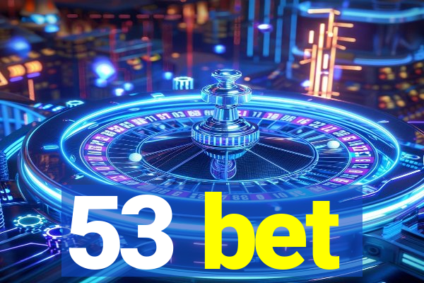 53 bet
